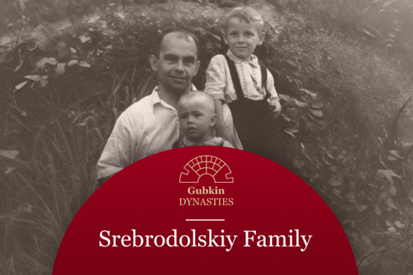 Gubkin Dynasties. History of the Srebrodolsky Family Gubkin Dynasties. History of the Srebrodolsky Family